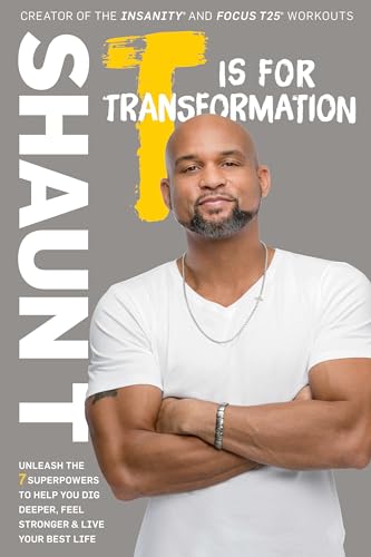 cover image T Is for Transformation: A 7-Step Program for Digging Deeper, Feeling Stronger, and Living Smarter