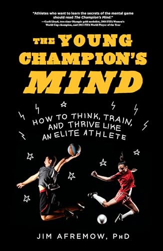 cover image The Young Champion’s Mind: How to Think, Train, and Thrive Like an Elite Athlete