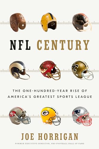 cover image NFL Century: The One-Hundred Year Rise of America’s Greatest Sports League