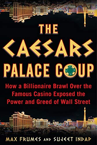 cover image The Caesars Palace Coup: How a Billionaire Brawl Over the Famous Casino Exposed the Power and Greed of Wall Street