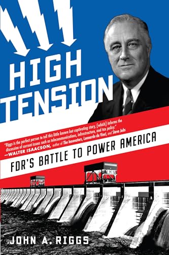 cover image High Tension: FDR’s Battle to Power America