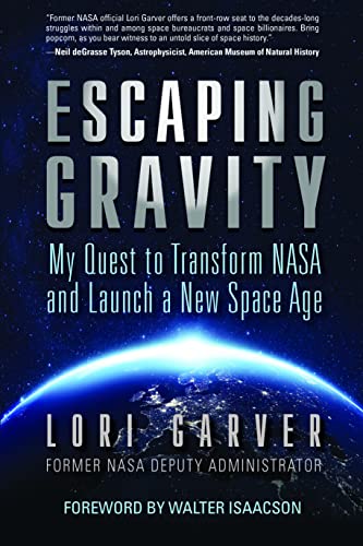cover image Escaping Gravity: My Quest to Transform NASA and Launch a New Space Age