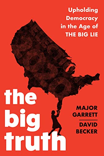 cover image The Big Truth: Upholding Democracy in the Age of the Big Lie