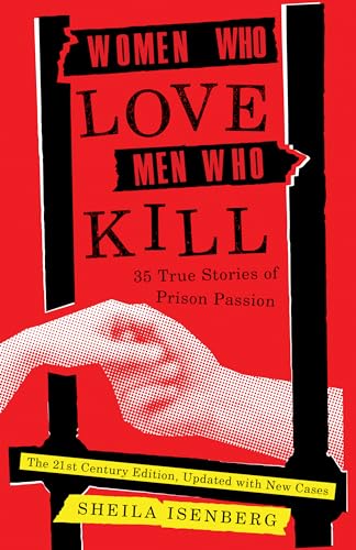 cover image Women Who Love Men Who Kill: 35 True Stories of Prison Passion