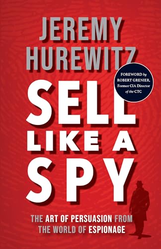 cover image Sell Like a Spy: The Art of Persuasion from the World of Espionage