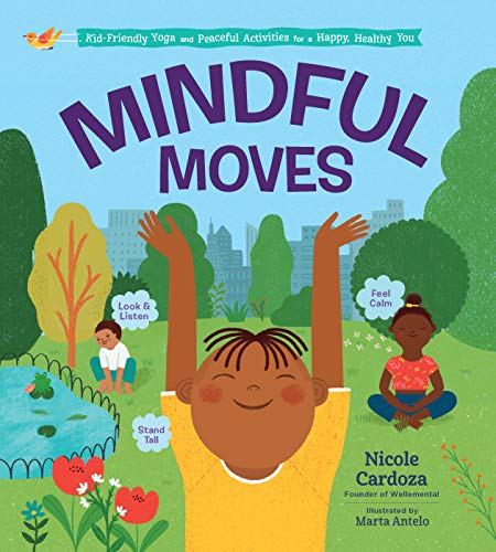 cover image Mindful Moves: Kid-Friendly Yoga and Peaceful Activities for a Happy, Healthy You