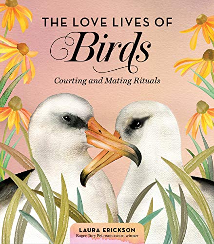 cover image The Love Lives of Birds: Courting and Mating Rituals