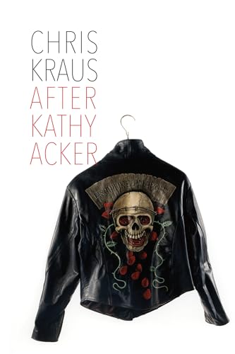 cover image After Kathy Acker: A Literary Biography 