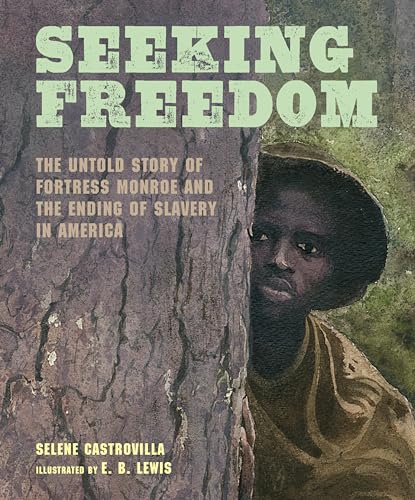cover image Seeking Freedom: The Untold Story of Fortress Monroe and the Ending of Slavery in America