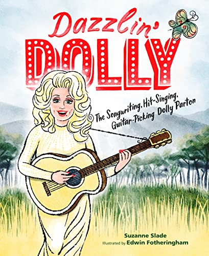 cover image Dazzlin’ Dolly: The Songwriting, Hit-Singing, Guitar-Picking Dolly Parton
