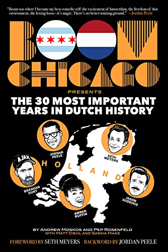 cover image Boom Chicago Presents the 30 Most Important Years in Dutch History