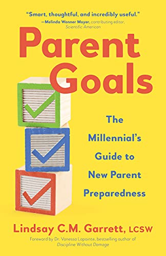 cover image Parent Goals: The Millennial’s Guide to New Parent Preparedness