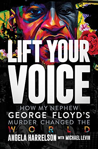 cover image Lift Your Voice: How My Nephew George Floyd’s Murder Changed The World
