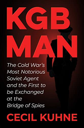 cover image KGB Man: The Cold War’s Most Notorious Agent and the First to be Exchanged at the Bridge of Spies