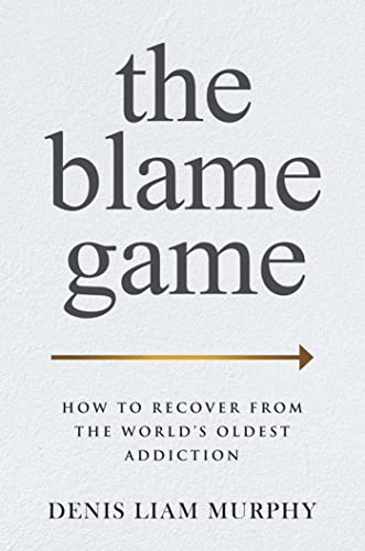 cover image Blame Game: How to Recover from the World’s Oldest Addiction