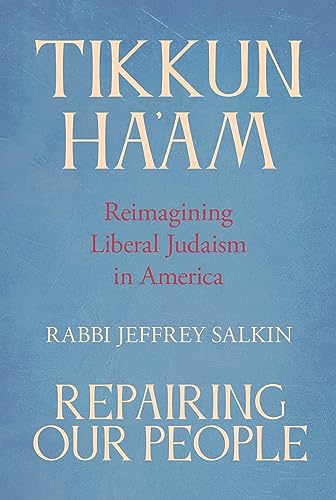 cover image Tikkun Ha’am/Repairing Our People: Reimagining Liberal Judaism in America