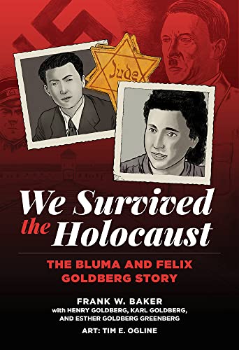 cover image We Survived the Holocaust: The Bluma and Felix Goldberg Story