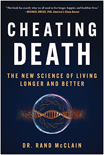 cover image Cheating Death: The New Science of Living Longer and Better