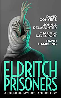 cover image Eldritch Prisoners: A Cthulhu Mythos Anthology