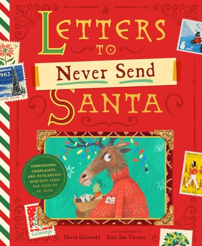 cover image Letters to Never Send Santa: Confessions, Complaints, and Outlandish Requests from the Files of St. Nick 