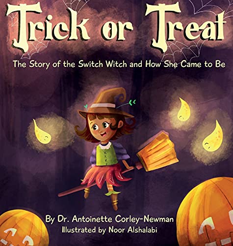 cover image Trick or Treat: The Story of the Switch Witch and How She Came to Be