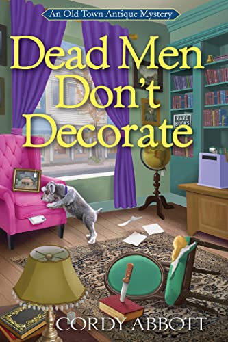 cover image Dead Men Don’t Decorate: An Old Town Antique Mystery