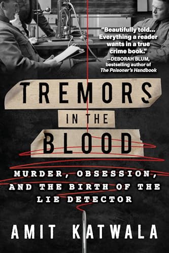 cover image Tremors in the Blood: Murder, Obsession, and the Birth of the Lie Detector