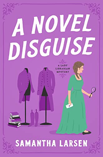 cover image A Novel Disguise: A Lady Librarian Mystery