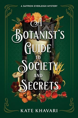 cover image A Botanist’s Guide to Society and Secrets: A Saffron Everleigh Mystery