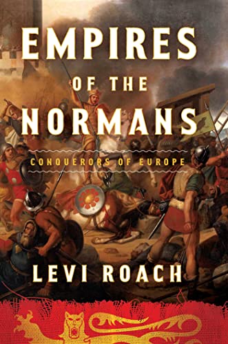 cover image Empires of the Normans: Conquerors of Europe