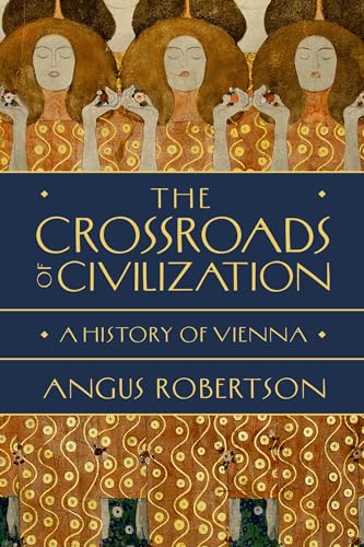 cover image The Crossroads of Civilization: A History of Vienna