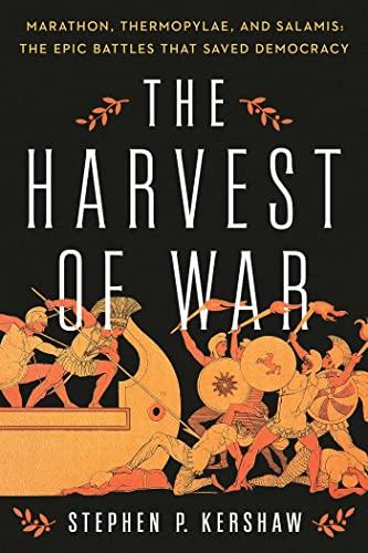 cover image The Harvest of War: Marathon, Thermopylae, and Salamis: The Epic Battles That Saved Democracy