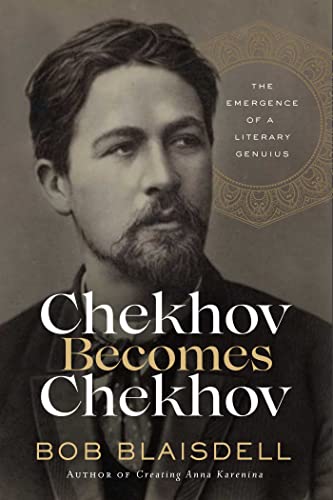 cover image Chekhov Becomes Chekhov: The Emergence of a Literary Genius
