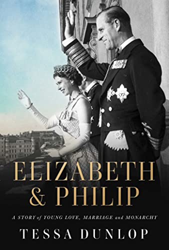 cover image Elizabeth & Philip: A Story of Young Love, Marriage, and Monarchy