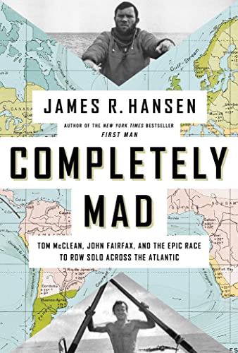 cover image Completely Mad: Tom McClean, John Fairfax, and the Epic Race to Row Solo Across the Atlantic
