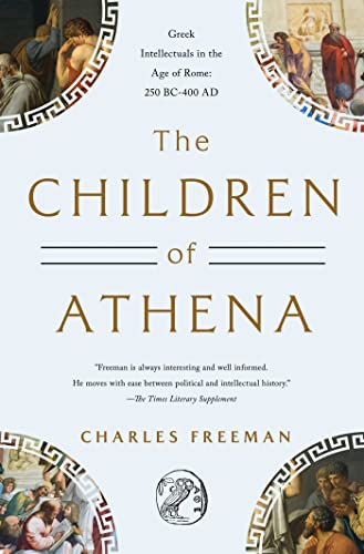 cover image The Children of Athena: Greek Intellectuals in the Age of Rome: 250 BC–400 AD