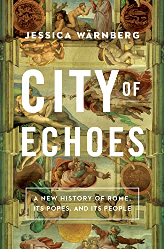 cover image City of Echoes: A New History of Rome, Its Popes, and Its People