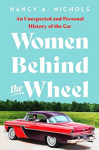 cover image Women Behind the Wheel: An Unexpected and Personal History of the Car