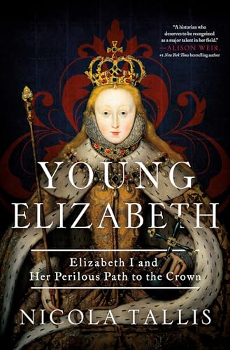 cover image Young Elizabeth: Elizabeth I and Her Perilous Path to the Crown