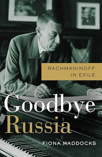 cover image Goodbye Russia: Rachmaninoff in Exile