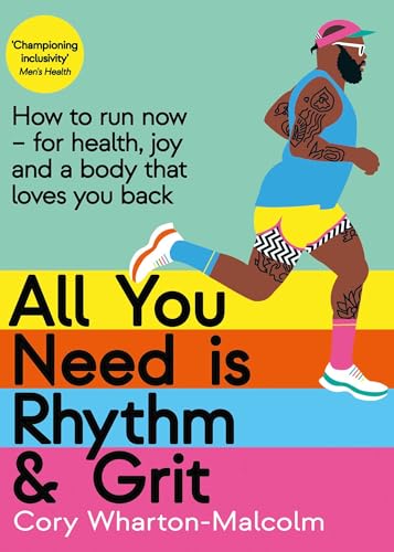 cover image All You Need Is Rhythm and Grit: How to Run Now—for Health, Joy, and a Body That Loves You Back