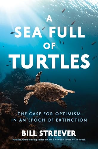 cover image A Sea Full of Turtles: The Case for Optimism in the Epoch of Extinction 
