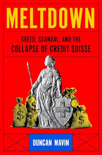 cover image Meltdown: Greed, Scandal, and the Collapse of Credit Suisse