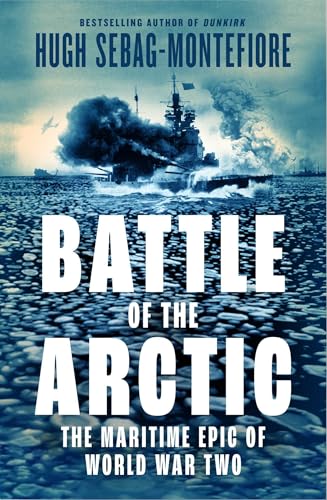 cover image Battle of the Arctic: The Maritime Epic of World War II