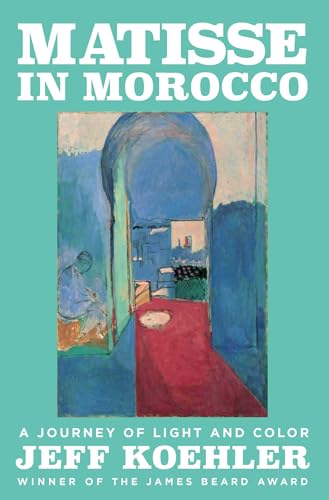 cover image Matisse in Morocco: A Journey of Light and Color