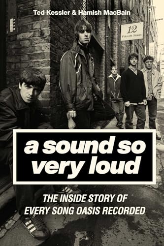 cover image A Sound So Very Loud: The Inside Story of Every Song Oasis Recorded