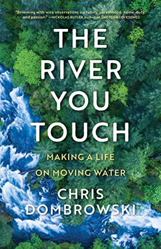 cover image The River You Touch: Making a Life on Moving Water