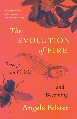 cover image The Evolution of Fire: Essays on Crisis and Becoming