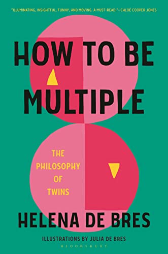 cover image How to Be Multiple: The Philosophy of Twins