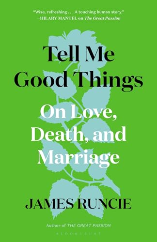 cover image Tell Me Good Things: On Love, Death and Marriage